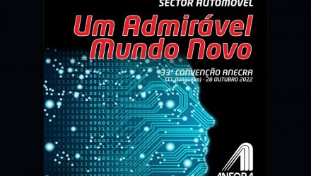 33ª Convenção ANECRA | “Sector Automóvel – Um Admirável Mundo Novo”