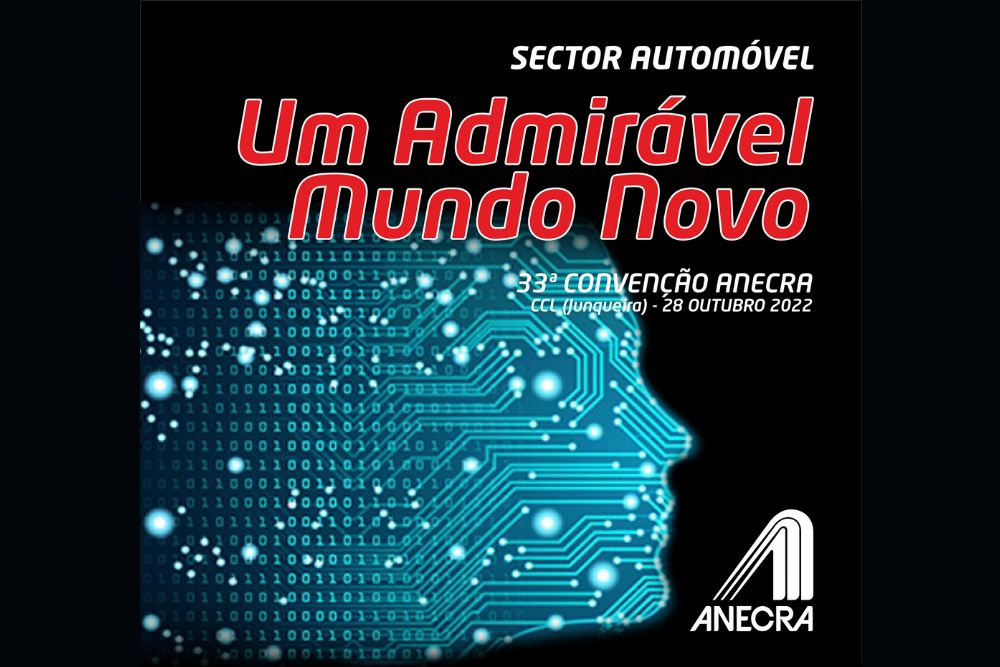 33ª Convenção ANECRA | “Sector Automóvel – Um Admirável Mundo Novo”