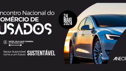 Encontro Nacional do Comércio dos Automóveis Usados Sector Automóvel - Rumo a um Futuro Sustentável