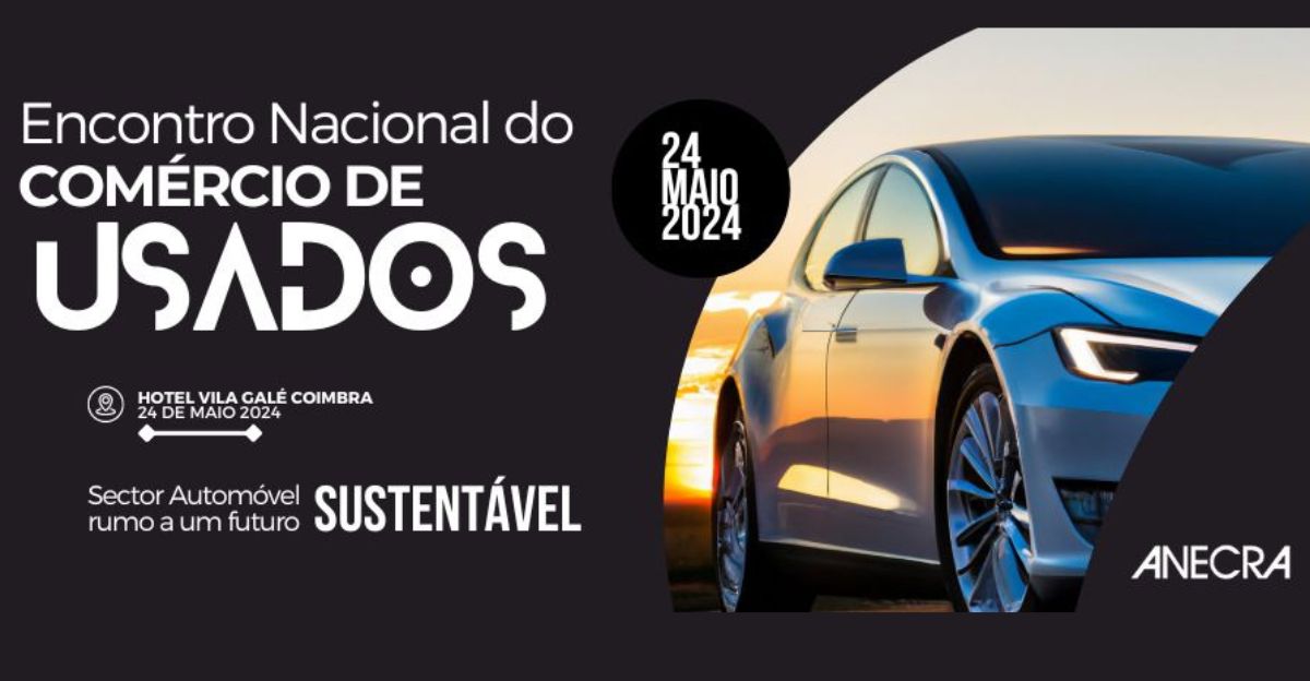 Encontro Nacional do Comércio dos Automóveis Usados Sector Automóvel - Rumo a um Futuro Sustentável